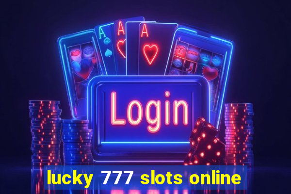 lucky 777 slots online